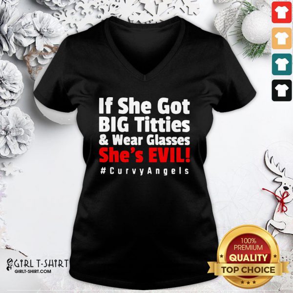 real-if-she-got-big-titties-and-wear-glasses-shes-evil-v-neck-600x600-1.jpg