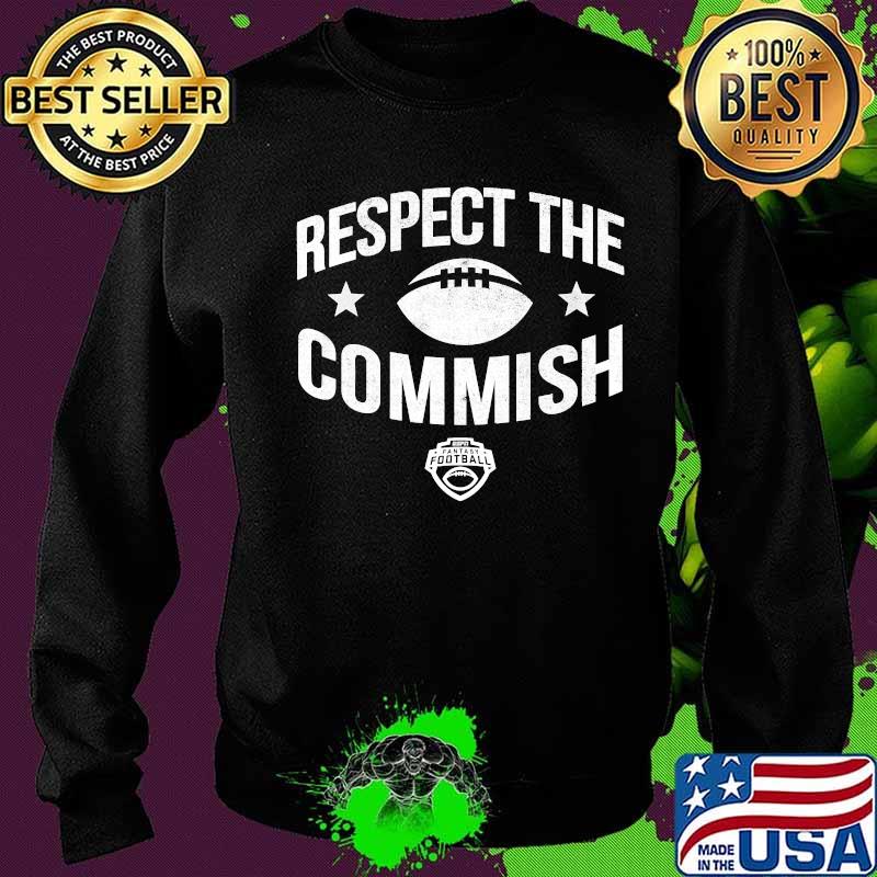 Respect The Commish Fantasy Football Shirt Sweater Respect The Commish Fantasy Football Shirt Sweater
