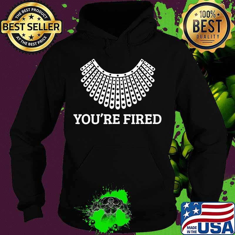 Ruth collar you're fired presidential election 2020 party s Hoodie Ruth collar you're fired presidential election 2020 party s Hoodie