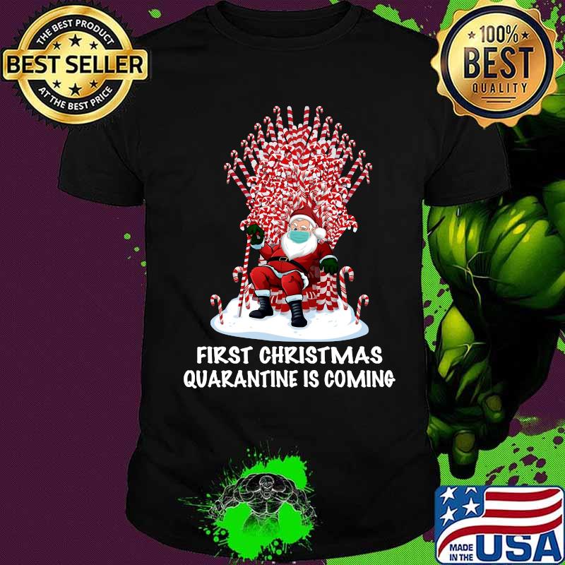 Santa claus first christmas quarantine is coming candy cane shirt