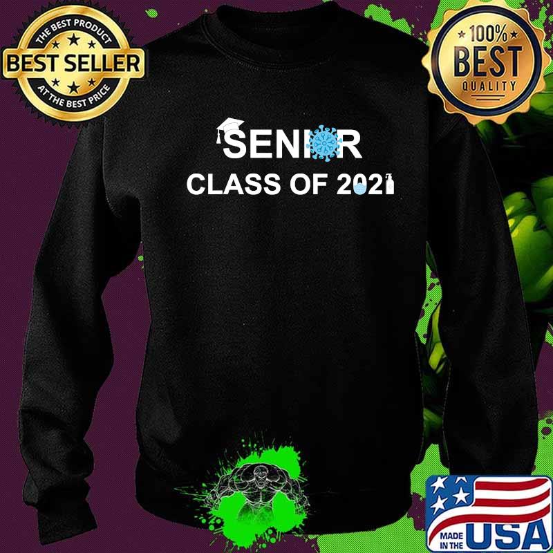 Senior Class Of 2021 Quarantined Back To School Shirt Sweater Senior Class Of 2021 Quarantined Back To School Shirt Sweater