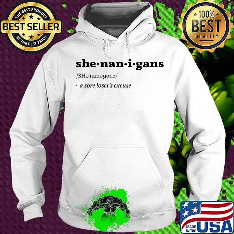 Shenanigans definition a sore loser’s excuse s Hoodie Shenanigans definition a sore loser’s excuse s Hoodie