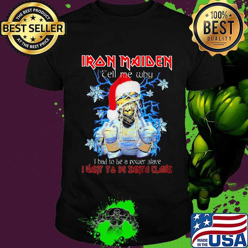 Skeleton iron maiden tell me why i had to be a power slave i want to be santa a claus christmas shirt