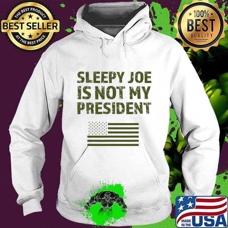 Sleepy joe is not my president biden us election harris usa s Hoodie Sleepy joe is not my president biden us election harris usa s Hoodie