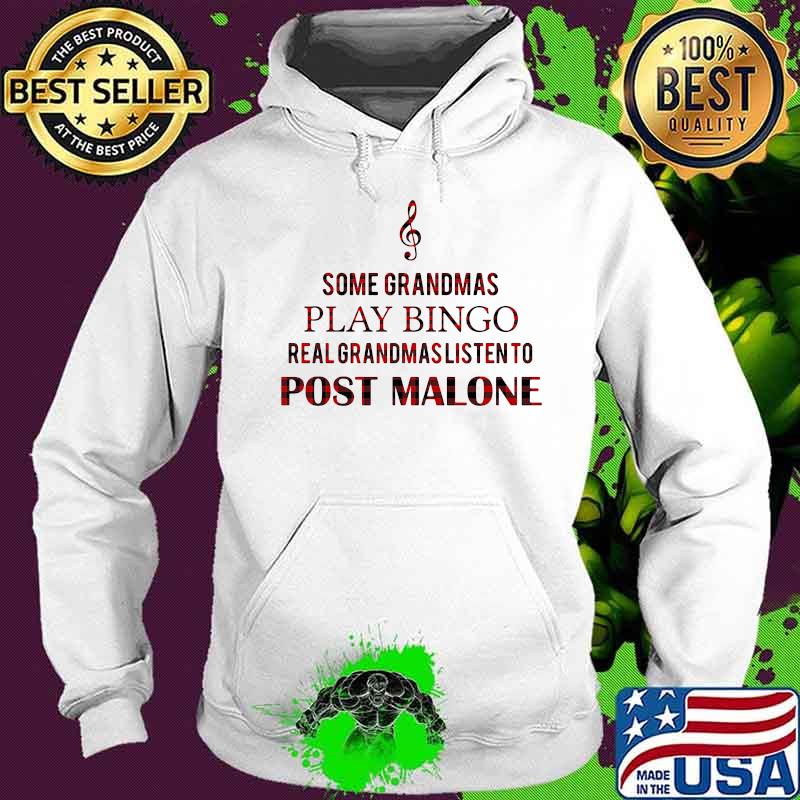 Some grandmas play bingo cool grandmas listen to post malone s Hoodie Some grandmas play bingo cool grandmas listen to post malone s Hoodie