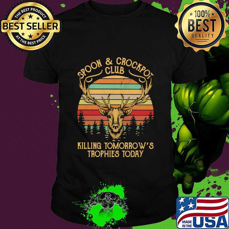 Spoon And Crockpot Club Killing Tomorrow Trophies Today Vintage Shirt