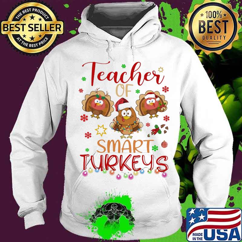 Teacher of smart turkey thanksgiving day s Hoodie Teacher of smart turkey thanksgiving day s Hoodie