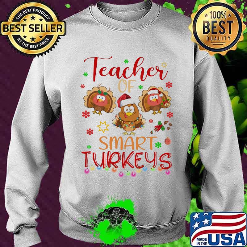 Teacher of smart turkey thanksgiving day s Sweater Teacher of smart turkey thanksgiving day s Sweater