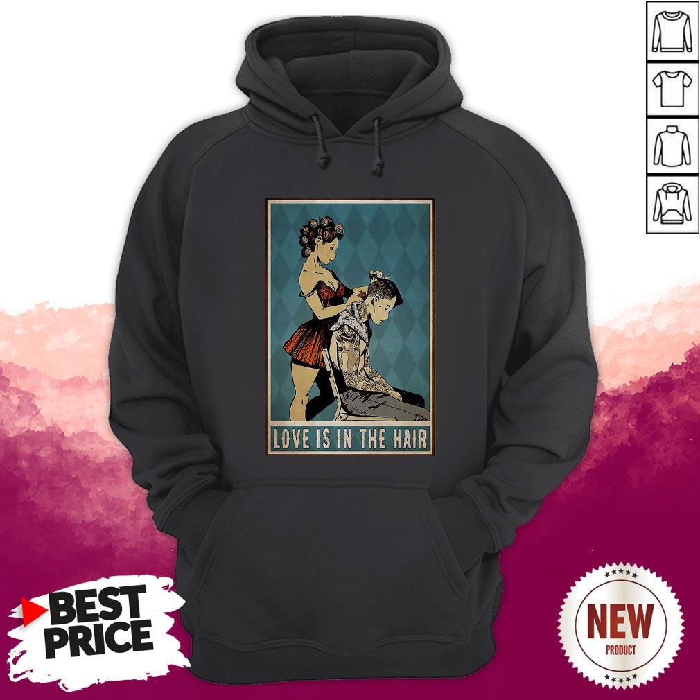 Terrific Love Is In The Hair Haidresseer Shirt