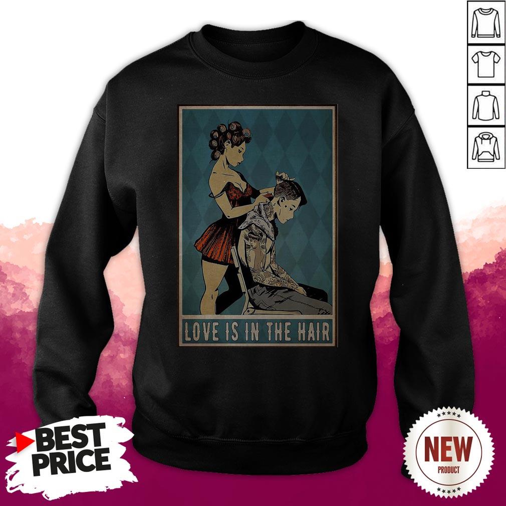 Terrific Love Is In The Hair Haidresseer Shirt