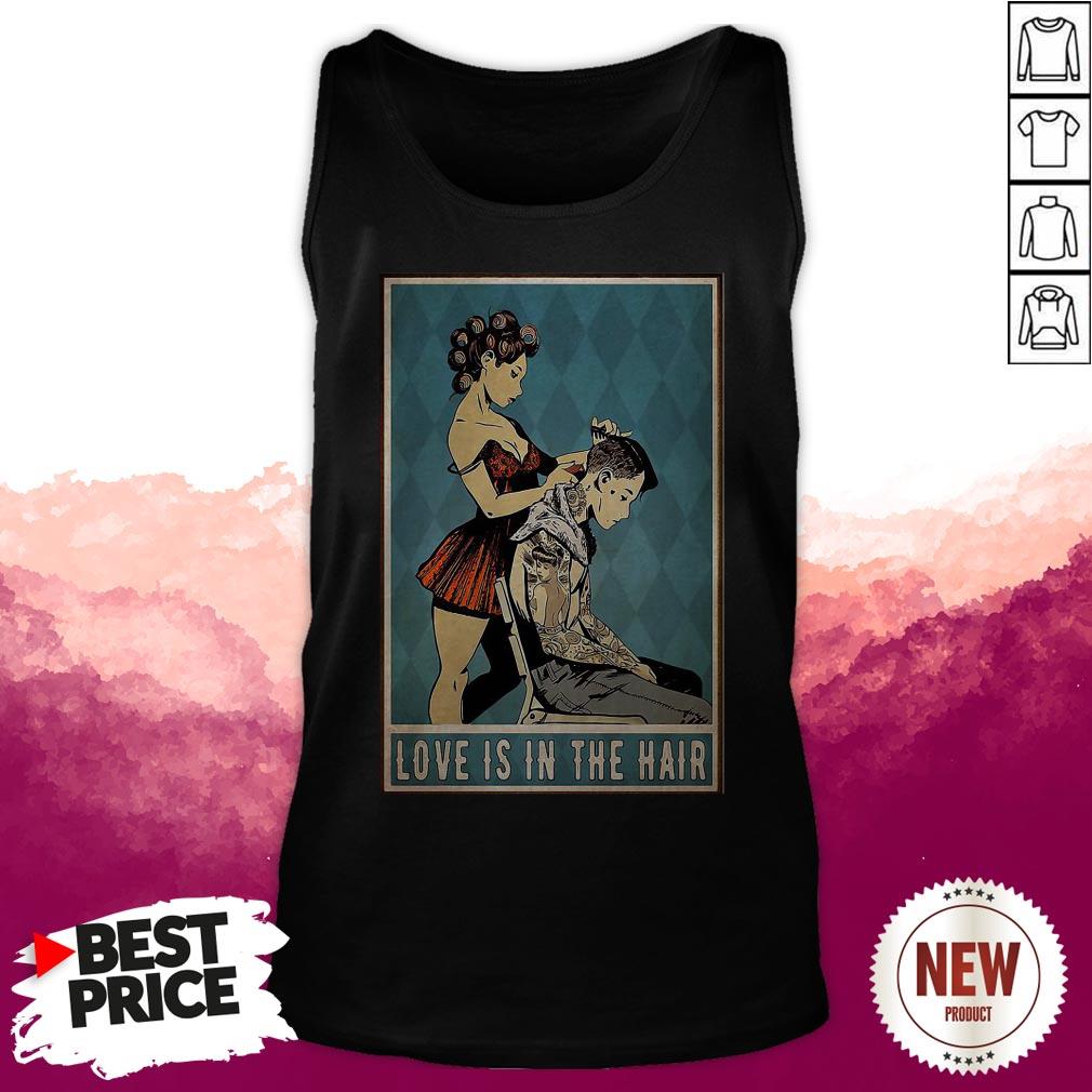 Terrific Love Is In The Hair Haidresseer Shirt