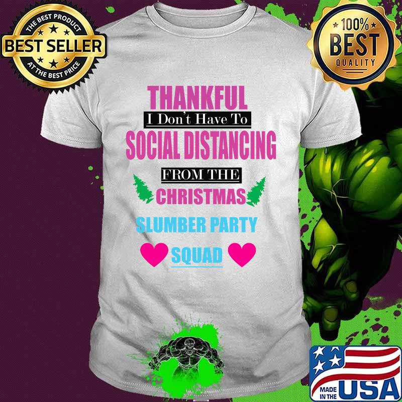 Thankful social distancing christmas sleepover pajama shirt