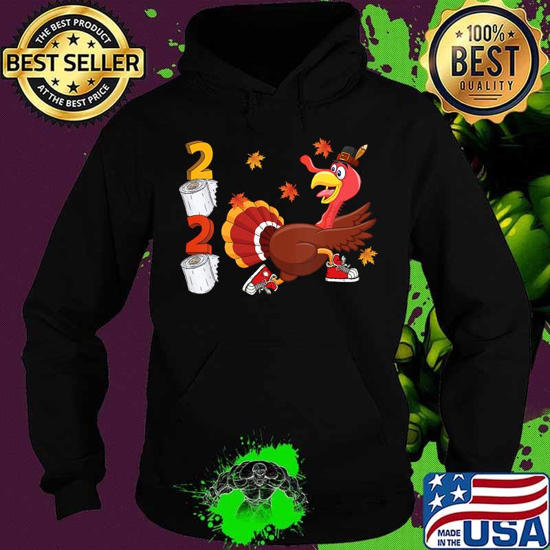 Thanksgiving Turkey Running Funny 2020 Toilet Paper Shirt Hoodie Thanksgiving Turkey Running Funny 2020 Toilet Paper Shirt Hoodie
