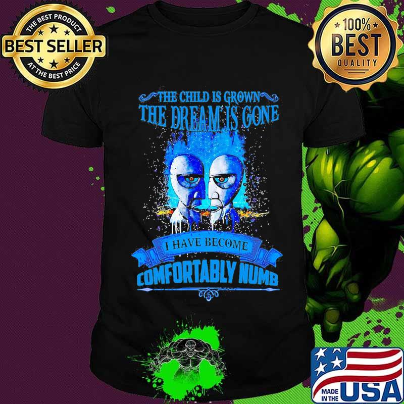 The Child Is Grown The Dream Is Gone I Have Become Comfortably Numb Blue Shirt
