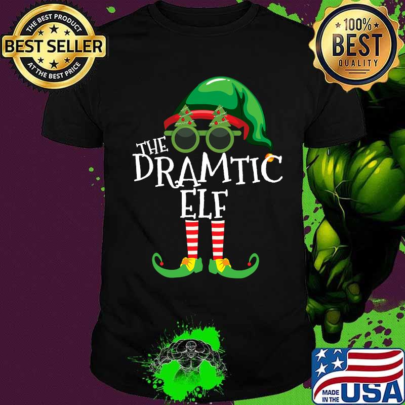 The Dramatic Elf Matching Christmas Group Party Pjs Family 2020 Shirt