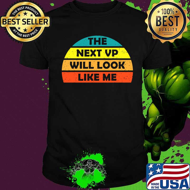 The next vp will look like me distressed retro vintage shirt