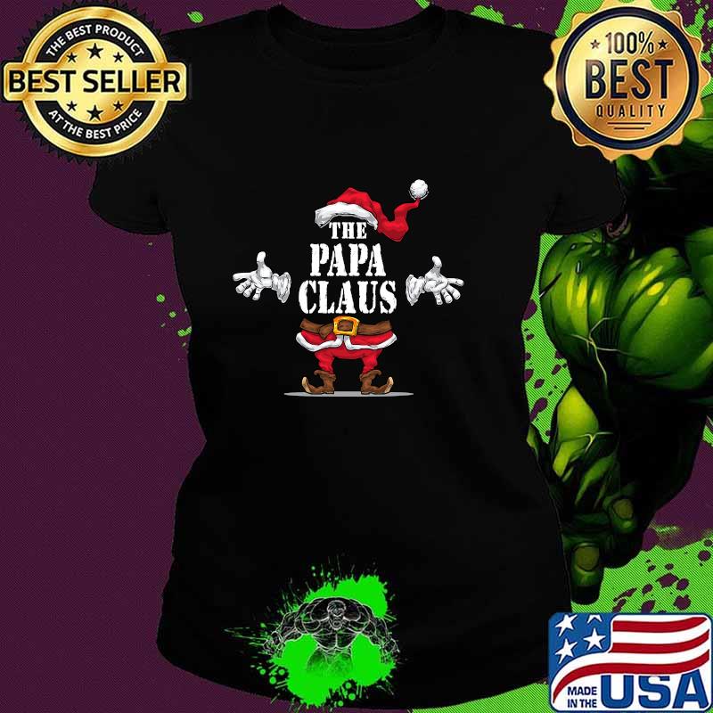 The Papa Claus Matching Family Group Christmas Party Pajama Shirt Ladies tee The Papa Claus Matching Family Group Christmas Party Pajama Shirt Ladies tee