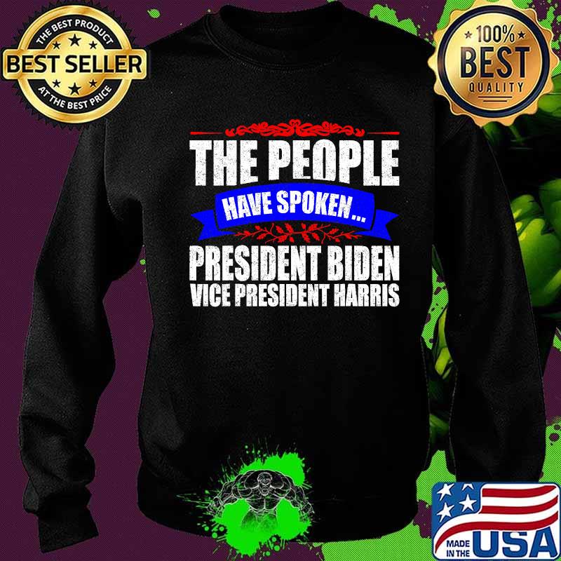 The people have spoken president elect joe biden wins 2020 election kamala harris s Sweater The people have spoken president elect joe biden wins 2020 election kamala harris s Sweater
