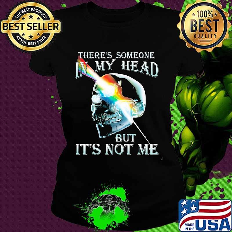There’s Someone In My Head But It’s Not Me Skull Pink Floyd Lgbt Shirt Ladies tee There’s Someone In My Head But It’s Not Me Skull Pink Floyd Lgbt Shirt Ladies tee