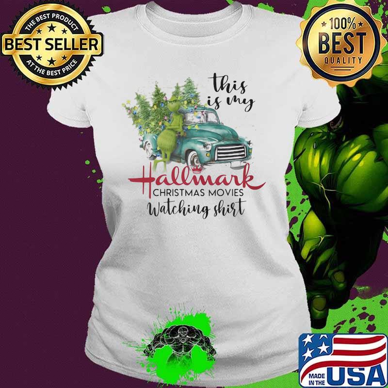 This is my hallmark christmas movie watching grinch s Ladies tee This is my hallmark christmas movie watching grinch s Ladies tee