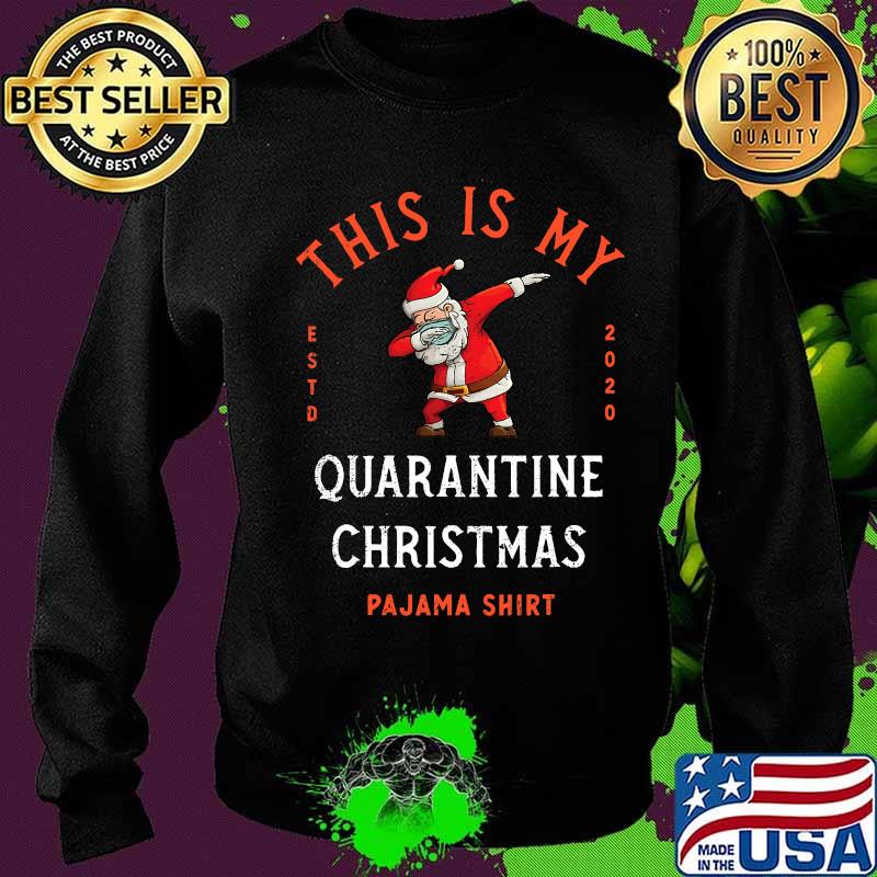 This Is My Quarantine Christmas Pajama Estd 2020 Santa Face Mask Shirt Sweater This Is My Quarantine Christmas Pajama Estd 2020 Santa Face Mask Shirt Sweater