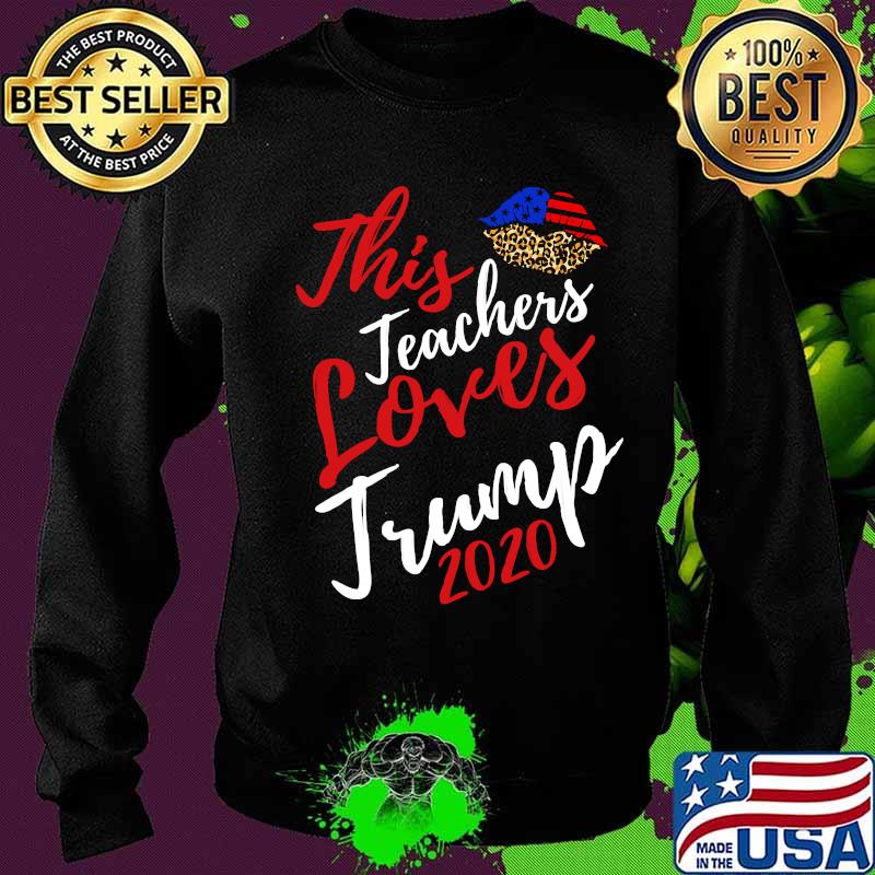 This Teachers Lovestrump 2020 School President Lip Leopard American Flag Shirt Sweater This Teachers Lovestrump 2020 School President Lip Leopard American Flag Shirt Sweater
