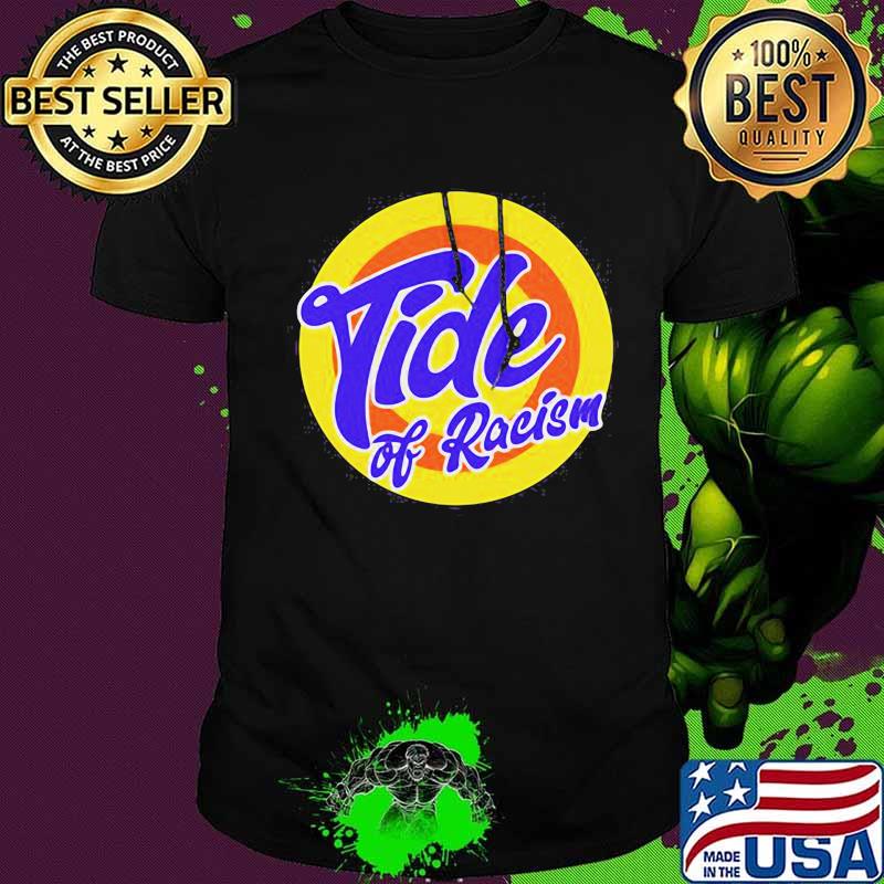 Tide of racism logo shirt