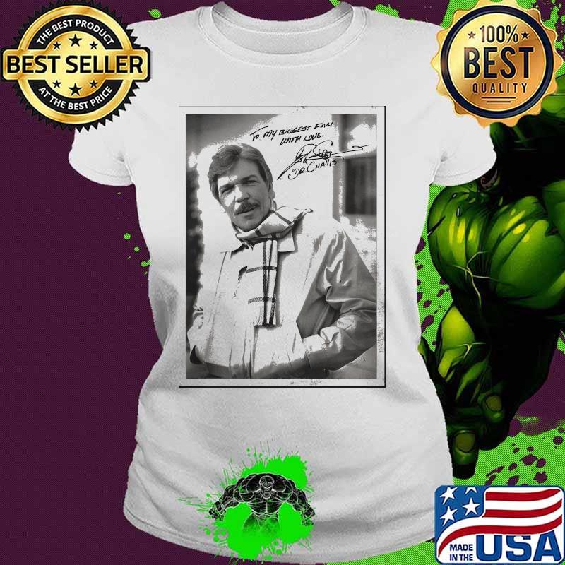 To my biggest fan with love dr chair signature s Ladies tee To my biggest fan with love dr chair signature s Ladies tee