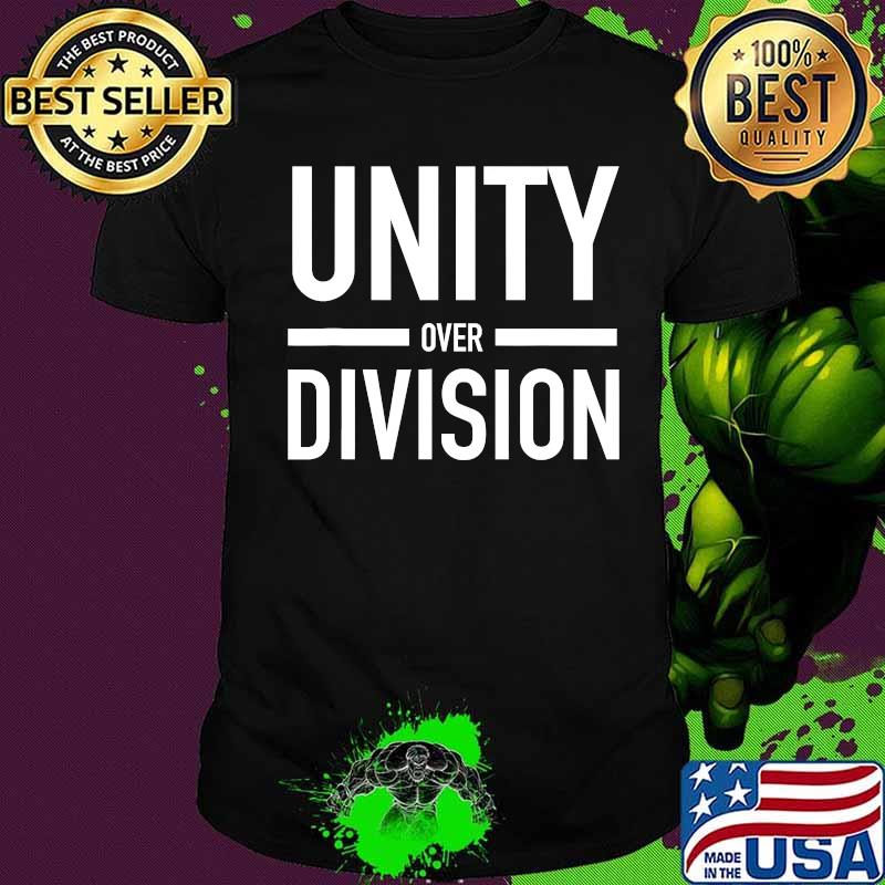 Unity over division vote biden harris 2020 shirt