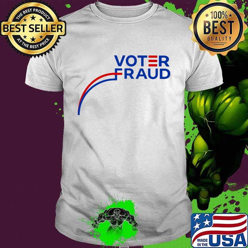 Voter fraud for america 2020 shirt