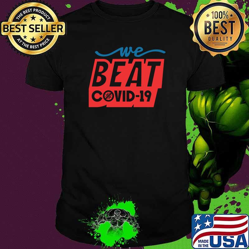 We Can Beat 2020 Covid 19 Virus Shirt