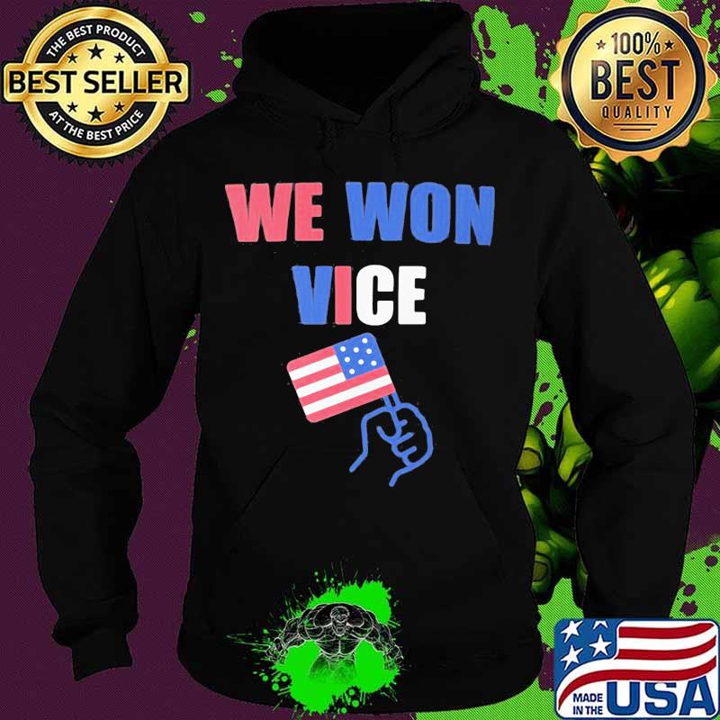 We Won Vice American Flag Election Shirt Hoodie We Won Vice American Flag Election Shirt Hoodie