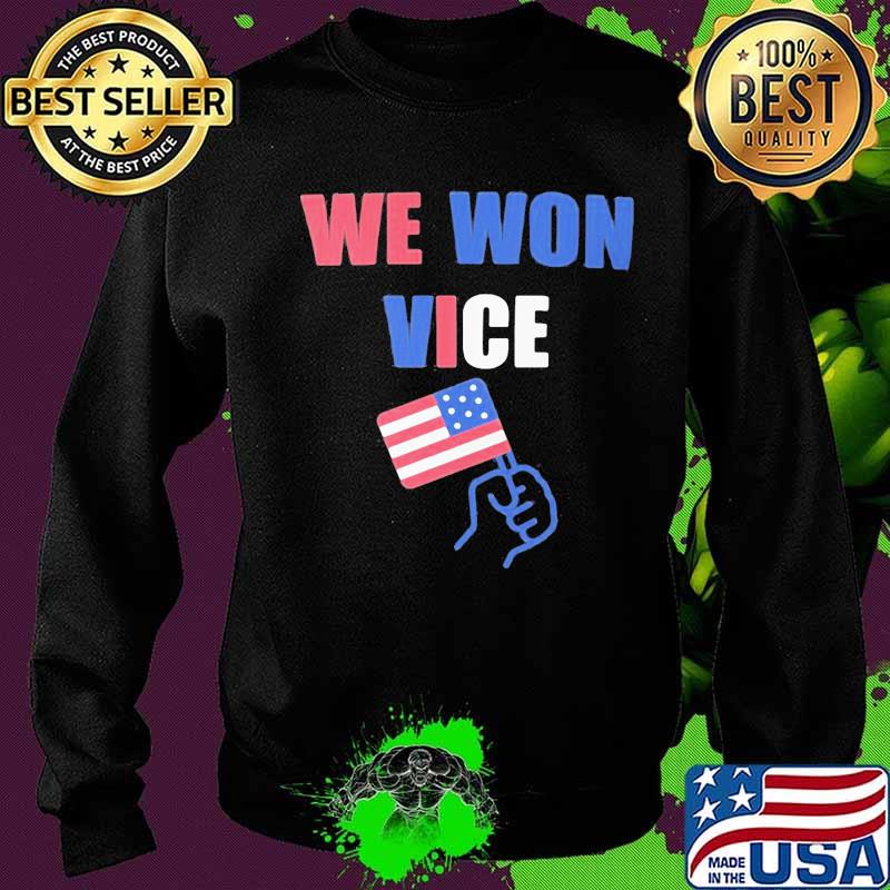 We Won Vice American Flag Election Shirt Sweater We Won Vice American Flag Election Shirt Sweater