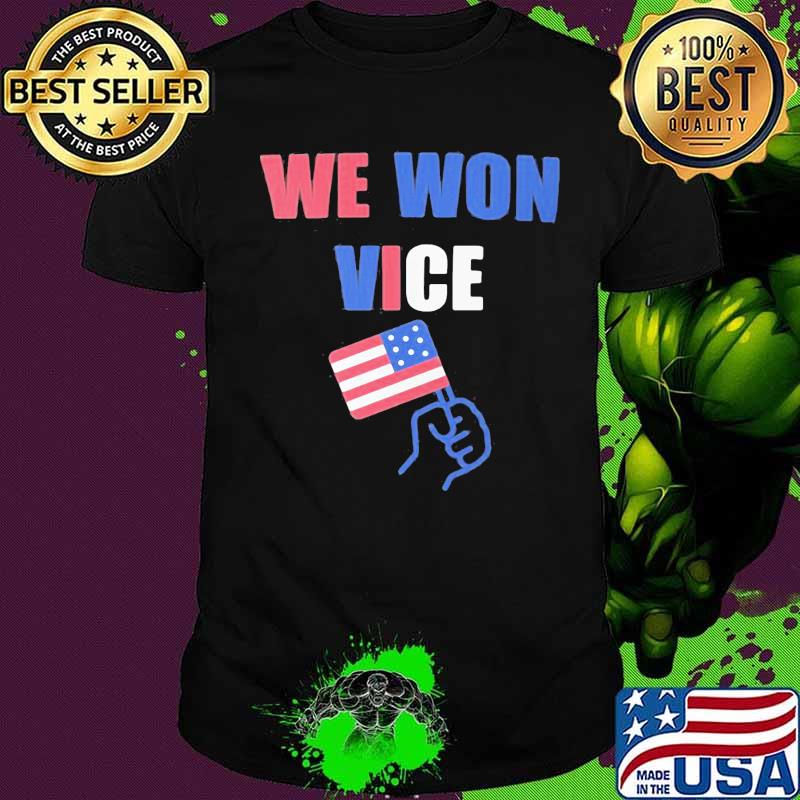 We Won Vice American Flag Election Shirt
