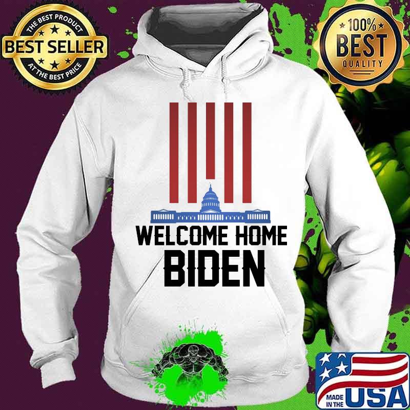 Welcome home joe biden america s Hoodie Welcome home joe biden america s Hoodie