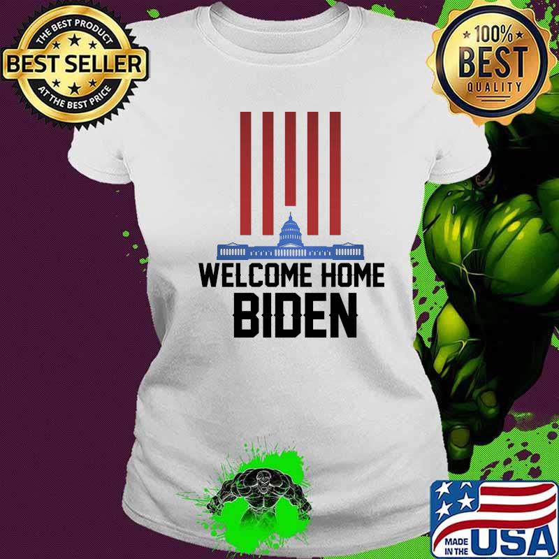 Welcome home joe biden america s Ladies tee Welcome home joe biden america s Ladies tee