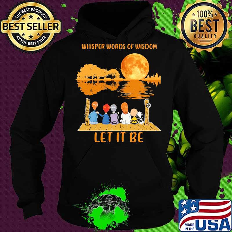 Whisper Words Of Wisdom Let It Be Snoopy And Friends Moon Shirt Hoodie Whisper Words Of Wisdom Let It Be Snoopy And Friends Moon Shirt Hoodie