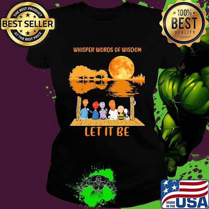 Whisper Words Of Wisdom Let It Be Snoopy And Friends Moon Shirt Ladies tee Whisper Words Of Wisdom Let It Be Snoopy And Friends Moon Shirt Ladies tee