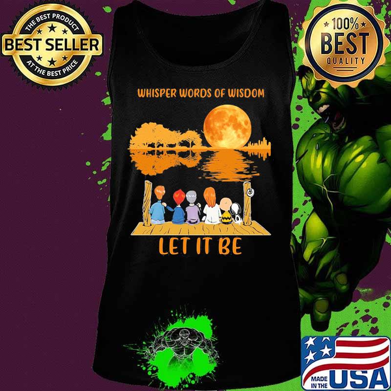 Whisper Words Of Wisdom Let It Be Snoopy And Friends Moon Shirt Tank top Whisper Words Of Wisdom Let It Be Snoopy And Friends Moon Shirt Tank top