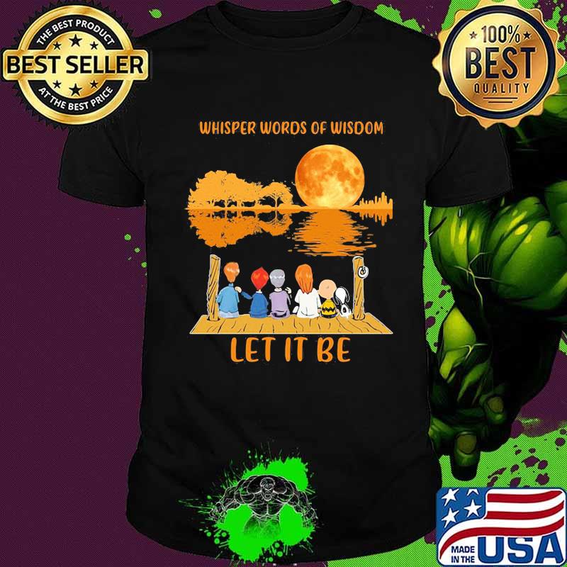Whisper Words Of Wisdom Let It Be Snoopy And Friends Moon Shirt