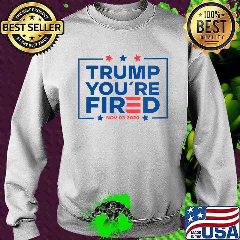 Womens trump you're fired - 2020 president biden election victory s Sweater Womens trump you're fired - 2020 president biden election victory s Sweater