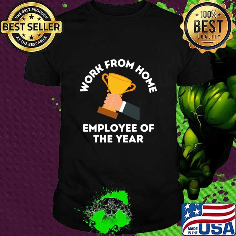 Work From Home Employee Of The Year Cup Gold Shirt