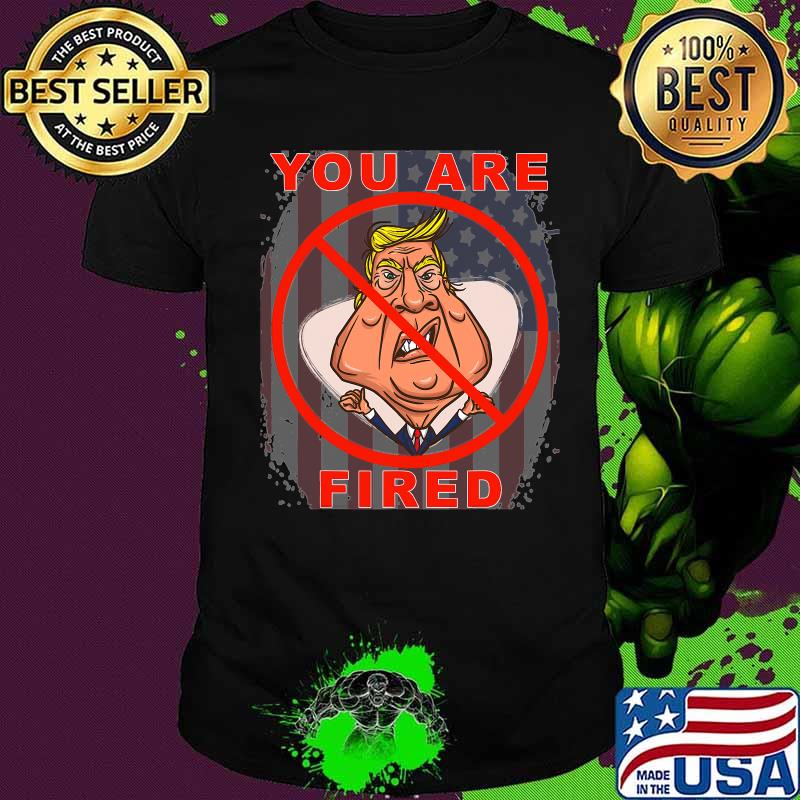 You Are Fired Donald Trump American Flag Shirt