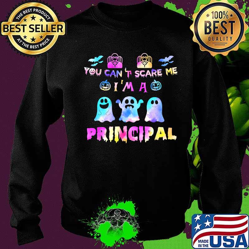 You Can't Scare Me I'm A Principal Boo Halloween Shirt Sweater You Can't Scare Me I'm A Principal Boo Halloween Shirt Sweater
