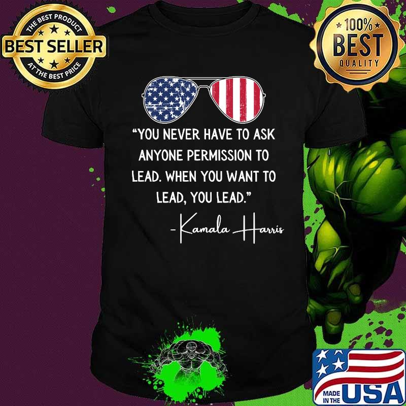 You lead madam vice president harris quote inauguration 2021 american flag shirt