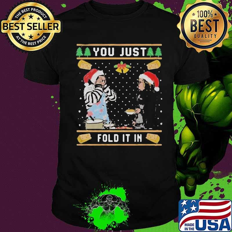 You must fold it in ugly christmas shirt