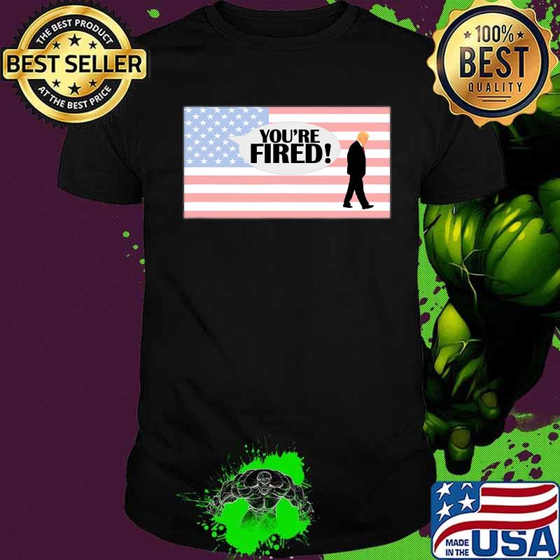 You're Fired Donald Trump American Flag Shirt