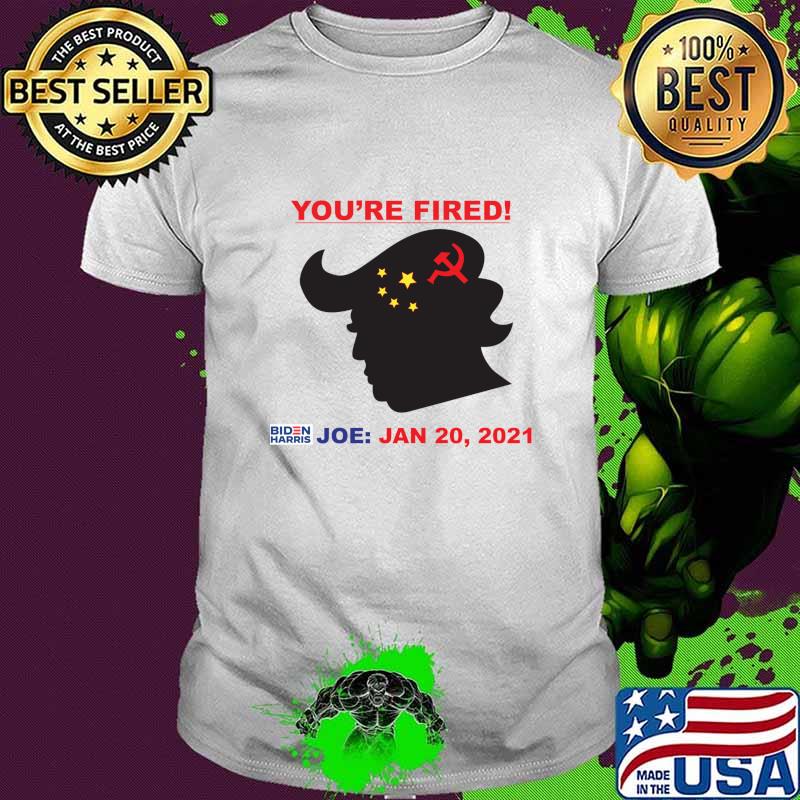 You’re Fired Biden Harris Joe Jan 20 2021 Donald Trump China Flag Shirt