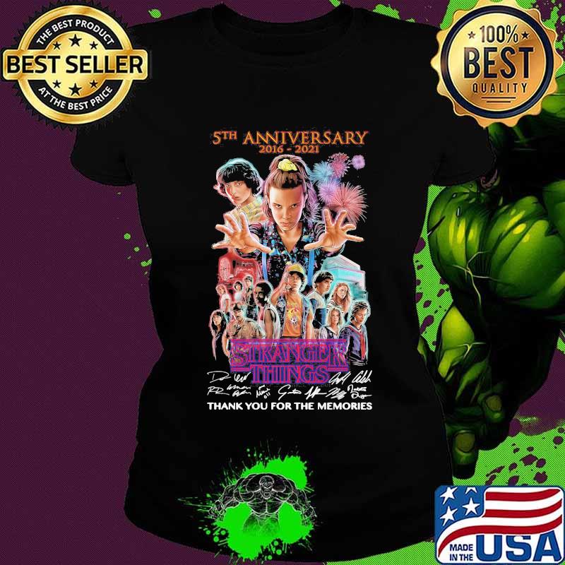 5th Anniversary 2016 2021 Stranger Things Thank You For The Memories Signuature Shirt Ladies tee 5th Anniversary 2016 2021 Stranger Things Thank You For The Memories Signuature Shirt Ladies tee
