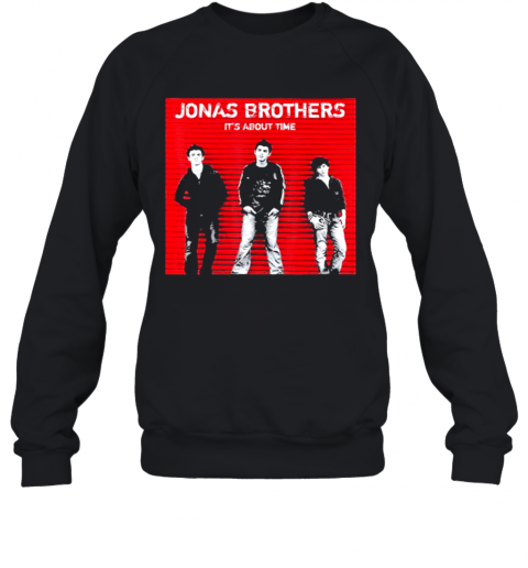 Jonas-Brothers-It39S-About-Time-T-Shirt-Unisex-Sweatshirt.png